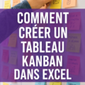 Un tableau Kanban bien organisé dans Excel, montrant des colonnes et des tâches colorées.