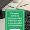 Interface de suivi des documents dans SharePoint utilisant la fonction ID
